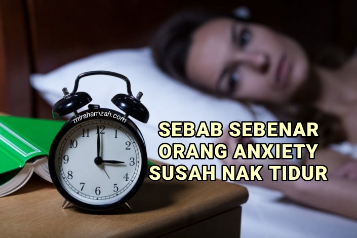 Orang Anxiety Susah Nak Tidur